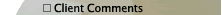 Client Comments